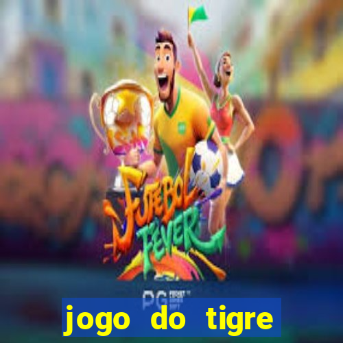 jogo do tigre gratis teste